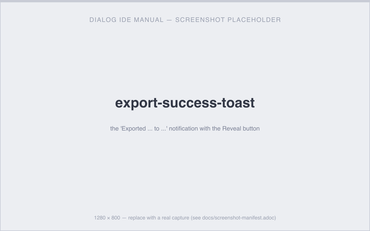 the 'Exported …​ to …​' notification with the Reveal button